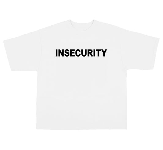 Insecurity - White T-Shirt